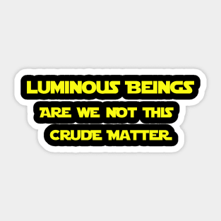 Luminous Beings Sticker